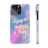 Enjoy It Before It Melts Slim Case for iPhone 14 Series